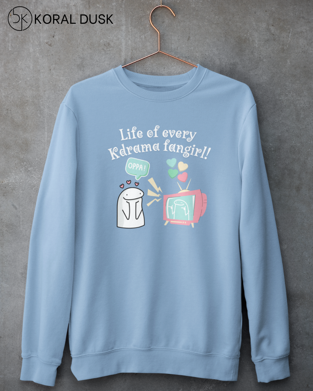 Kdrama Fangirl Exposed Sweatshirt