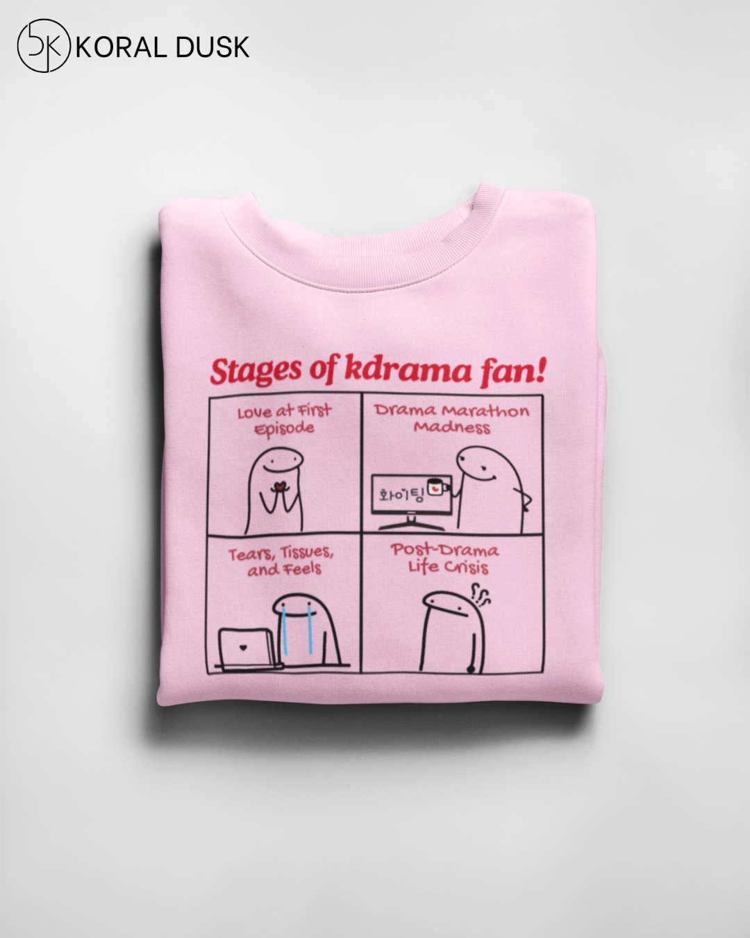 Stages of Kdrama Fan Sweatshirt